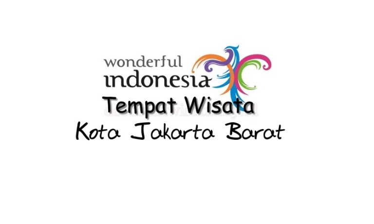 Tempat Wisata Terbaik di Kota Jakarta Barat