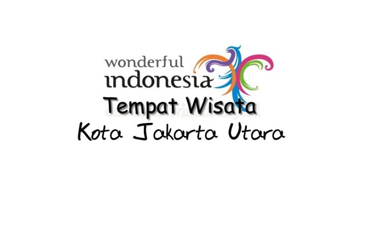 Tempat Wisata Terbaik di Kota Jakarta Utara