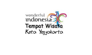 Tempat Wisata Menarik di Kota Yogyakarta